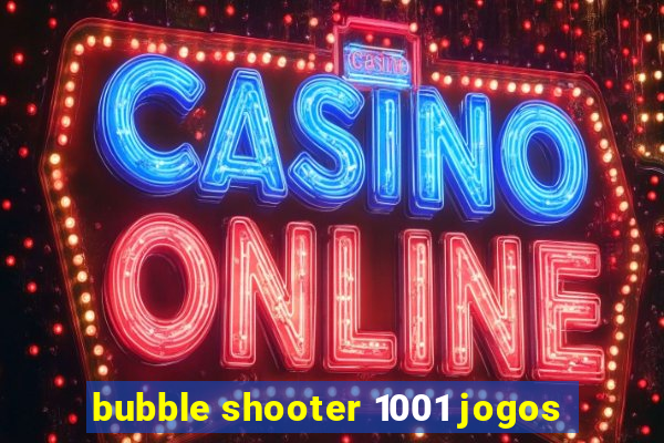 bubble shooter 1001 jogos